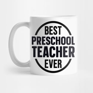 Best Preschool Teacher Ever Mug